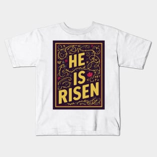 He is Risen Kids T-Shirt